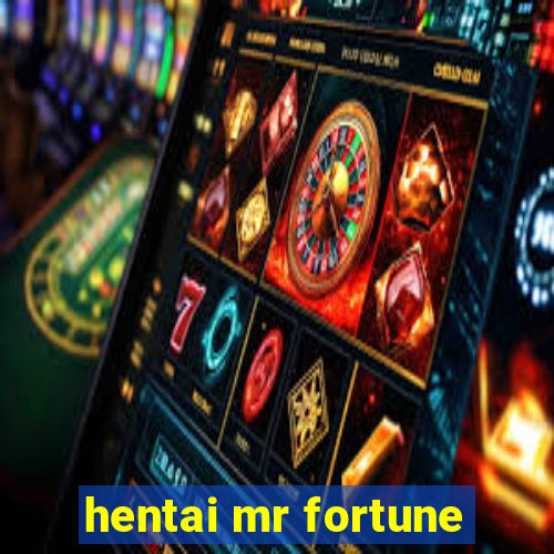 hentai mr fortune